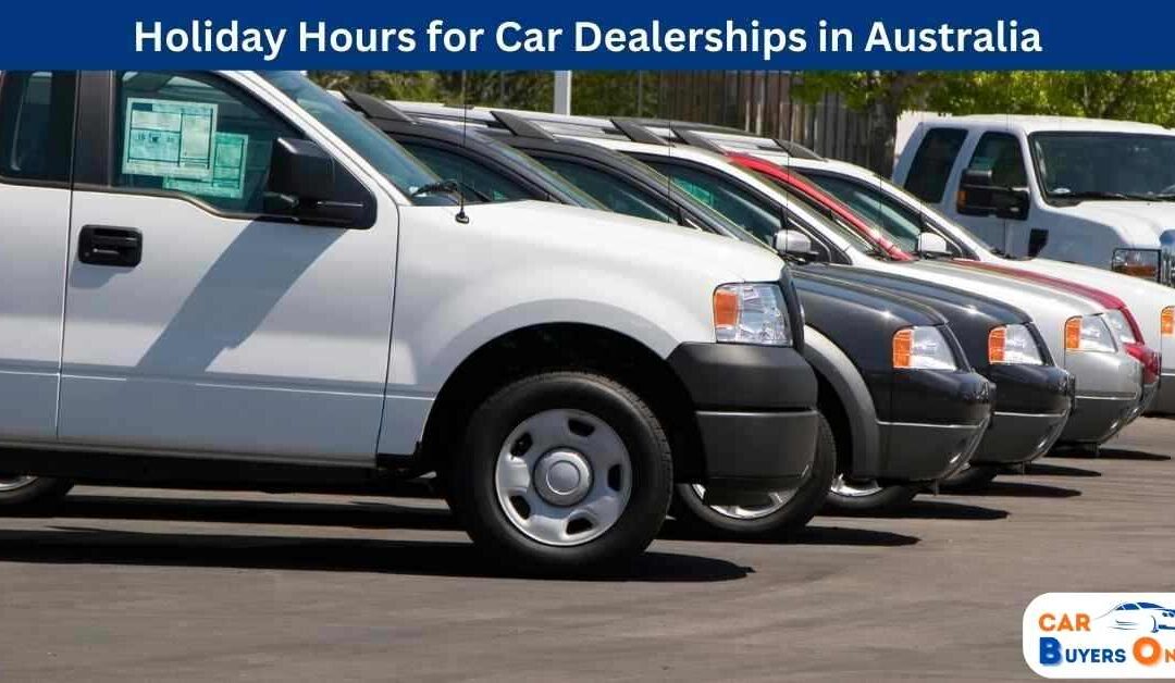 Holiday Hours for Car Dealerships in Australia