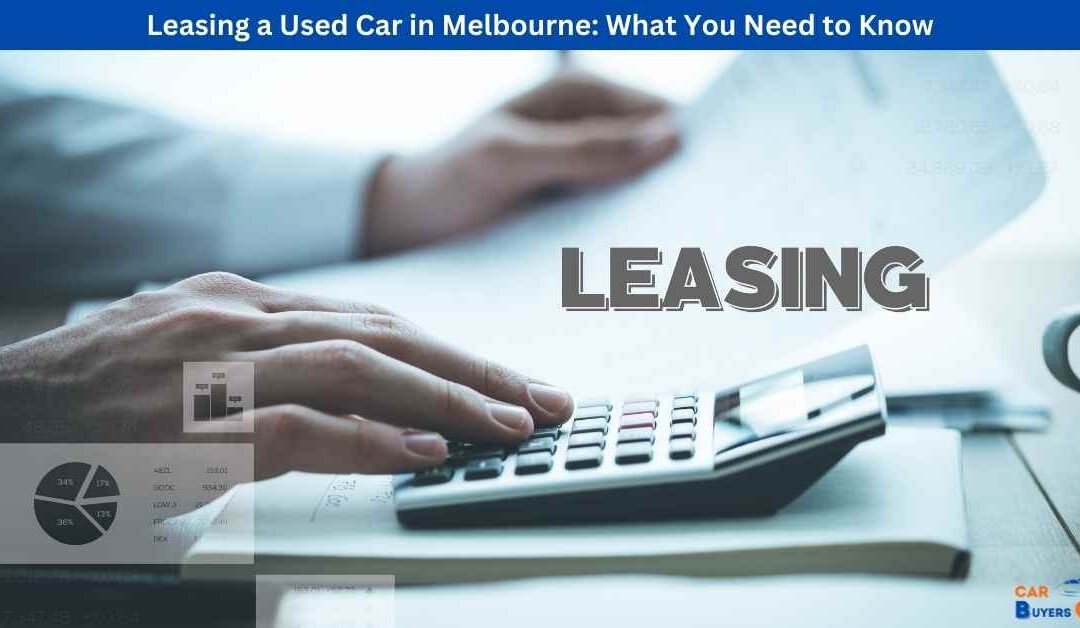 Leasing a Used Car in Melbourne - What You Need to Know