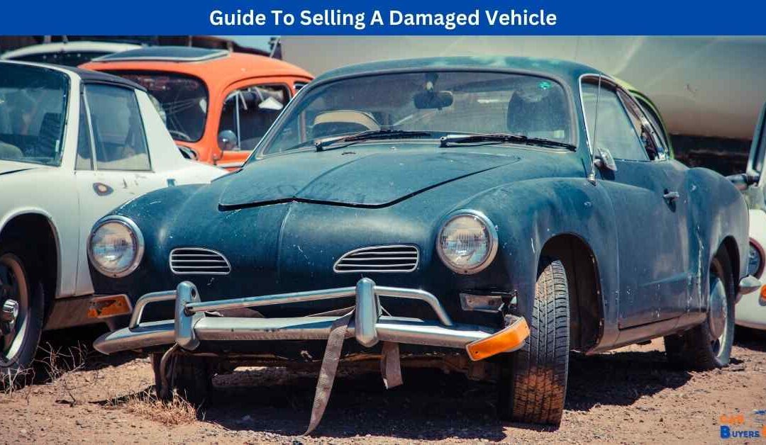 Guide To Selling A Damaged Vehicle