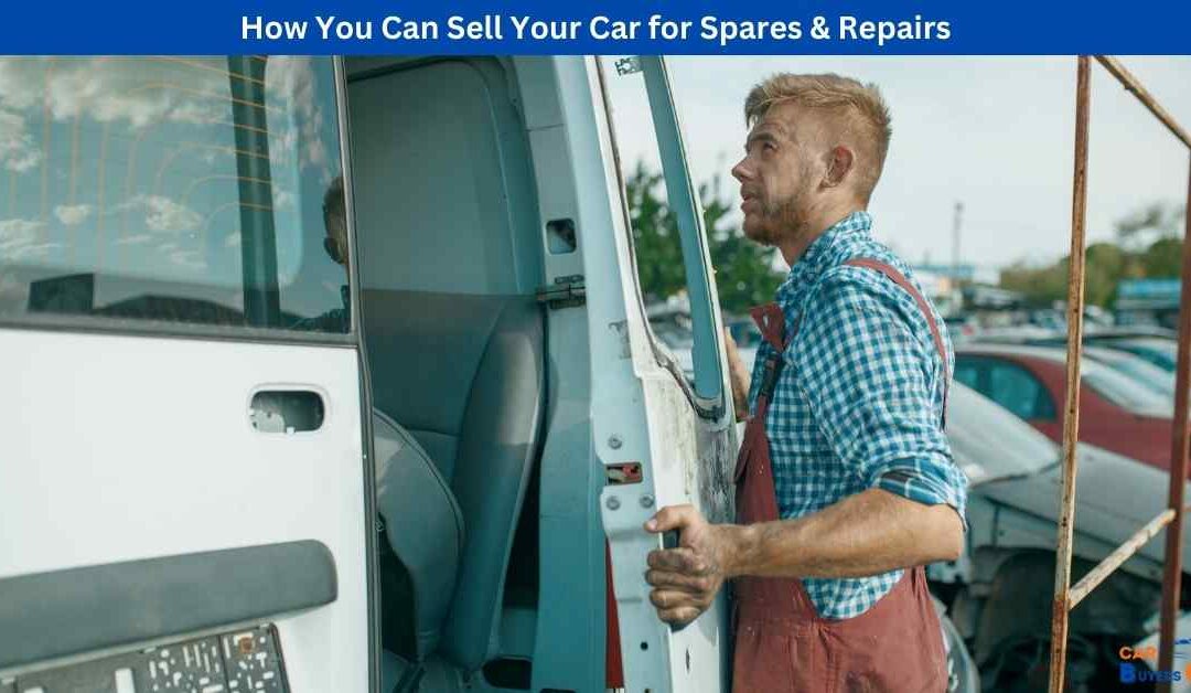 How You Can Sell Your Car for Spares & Repairs