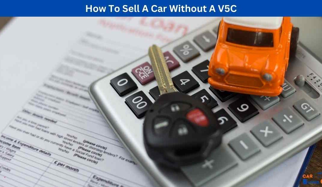 How To Sell A Car Without The Logbook
