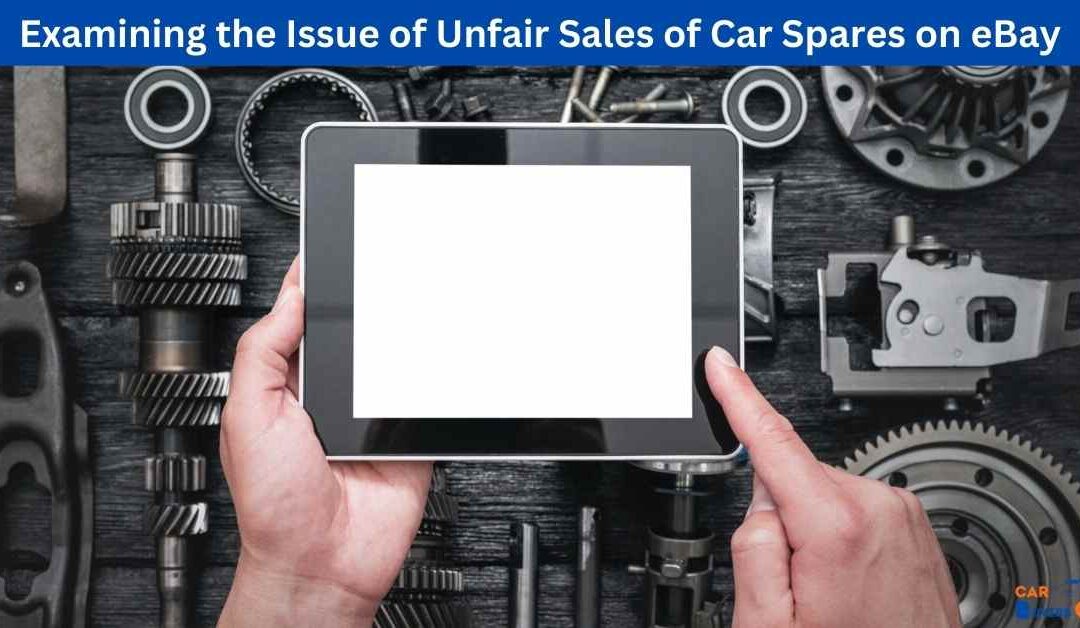 Examining the Issue of Unfair Sales of Car Spares on eBay